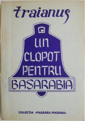 Un clopot pentru Basarabia &amp;ndash; Traianus foto
