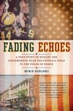 Fading Echoes: A True Story of Rivalry and Brotherhood from the Football Field to the Fields of Honor