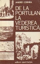 De la Portulan la vederea turistica - Ilustratori straini si realitati romanesti in secolele XVIII - XIX foto