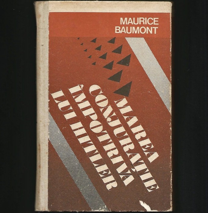 MAREA CONJURAȚIE &Icirc;MPOTRIVA LUI HITLER - MAURICE BAUMONT