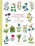 Culpeper&#039;s Complete Herbal: Illustrated and Annotated Edition
