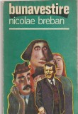 NICOLAE BREBAN - BUNAVESTIRE + DON JUAN ( 2 CARTI )