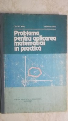 Cerchez Mihu, Theodor Danet - Probleme pentru aplicarea matematicii in practica foto