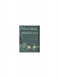 Fiica mea, m&acirc;ndria mea - Hardcover - Helen Exley - Helen Exley