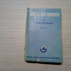 SECRETUL ANEI FLORENTIN - Ionel Teodoreanu - Cartea Romaneasca, ed.II,1937, 363p