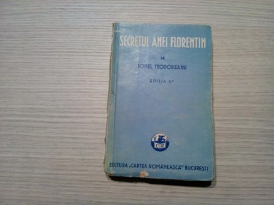 SECRETUL ANEI FLORENTIN - Ionel Teodoreanu - Cartea Romaneasca, ed.II,1937, 363p foto