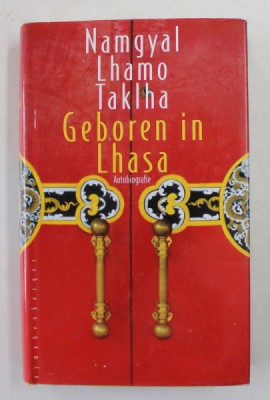 GEBOREN IN LHASA von NAMGYAL LHAMO TAKLHA - AUTOBIOGRAPHIE , 2001 foto