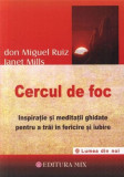 Cercul de foc | Don Miguel Ruiz, Mix