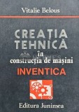 Creatia tehnica in constructia de masini. INVENTICA - 1986 - Vitalie Belous (AQ15), Junimea