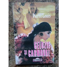 GELOZIE SI CARNAVAL-PIERRE LOUIS