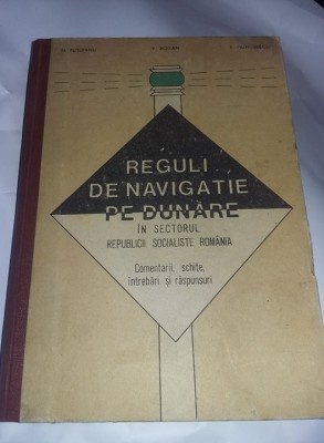 carte fluviala,REGULI DE NAVIGATIE PE DUNARE in sectorul Romaniei,1984,T.GRATUIT foto