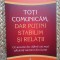 TOTI COMUNICAM , DAR PUTINI STABILIM SI RELATII de JOHN C. MAXWELL 2011