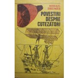 Mihail Drumes - Povestiri despre cutezatori (Editia: 1977)