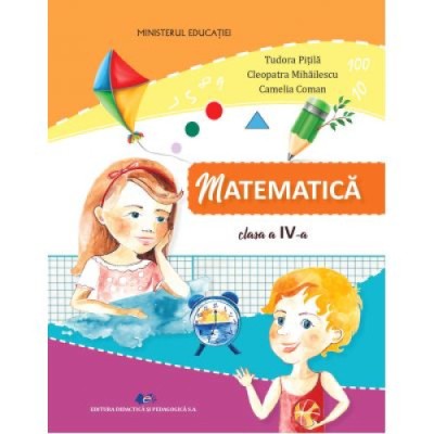 Matematica manual pentru clasa a IV-a, autor Tudora Pitila foto