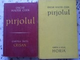 Pirjolul Vol. 1-2 Horia Crisan, Oscar Walter Cisek, 1963, Editura Pentru Literatura, Roman, 1300 Pagini