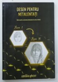 DESEN PENTRU NETALENTATI de ADRIANA MINZAT , 2023 * DEDICATIE