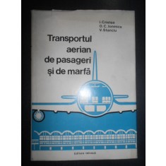 Ionica Cristea - Transportul aerian de pasageri si de marfa (1980, ed cartonata)