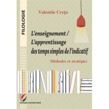 L&#039;enseignement/ l&#039;apprentissage des temps simples de l&#039;indicatif. Methodes et strategies - Valentin Cretu