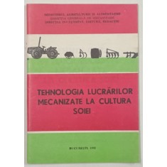 TEHNOLOGIA LUCRARILOR MECANIZATE LA CULTURA SOIEI , 1992