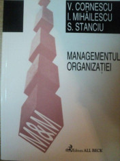 MANAGEMENTUL ORGANIZATIEI de V. CORNESCU , I. MIHAILESCU , S. STANCIU foto