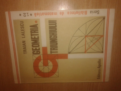 Traian Lalescu - Geometria triunghiului (Editura Apollo, Craiova, 1993) foto