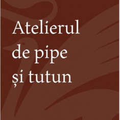 Atelierul de pipe și tutun