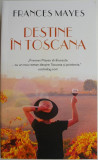 Destine in Toscana &ndash; Frances Mayes