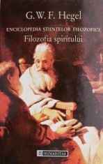 Enciclopedia stiintelor filozofice. Partea a treia: Filozofia spiritului &ndash; G. W. F. Hegel