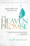 The Heaven Promise: Engaging the Bible's Truth about Life to Come