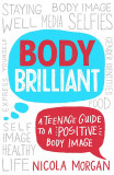Body Brilliant | Nicola Morgan, Hachette Children&#039;s Group