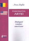 Cumpara ieftin Fascinația artei - Paperback brosat - Anca S&icirc;rghie - Limes