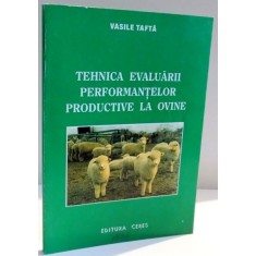 TEHNICA EVALUARII PERFORMANTELOR PRODUCTIVE LA OVINE de VASILE TAFTA , 1998