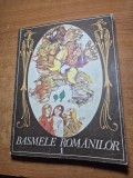 carte pentru copii - basmele romanilor- din anul 1984 - 240 pagini