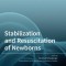 Stabilization and Resuscitation of Newborns