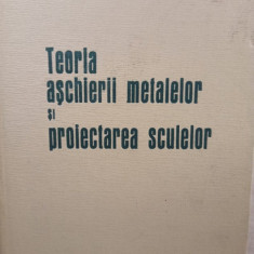 Ion D. Lazarescu - Teoria aschierii metalelor si proiectarea sculelor (1964)