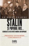 Stalin si poporul rus... Democratie si dictatura in Romania contemporana - Editura Corint