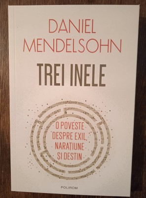 Trei inele - Daniel Mendelsohn foto