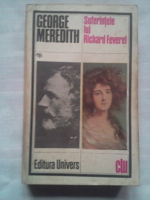 (C423) GEORGE MEREDITH - SUFERINTELE LUI RICHARD FEVEREL foto