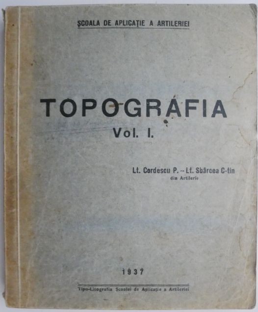 Topografia, vol. I &ndash; P. Cordescu, C-tin Sbarcea