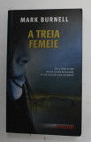 A TREIA FEMEIE de MARK BURNELL , 2010