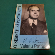 O SEMNĂTURĂ PENTRU VIITOR * VALERIU PATRICIU / 1997