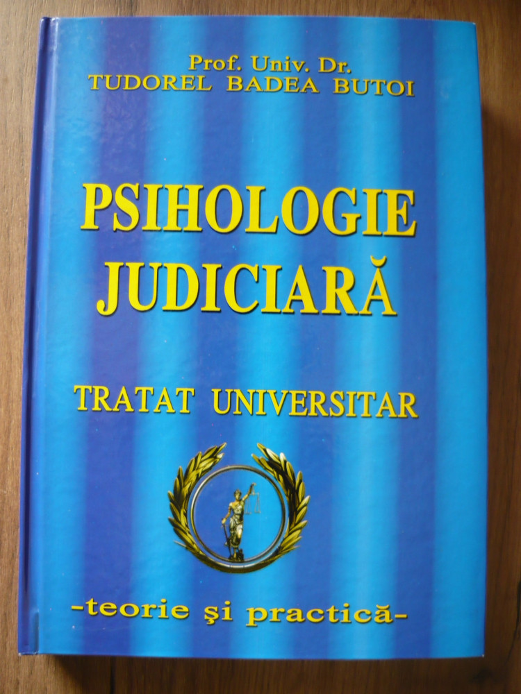 TUDOREL BUTOI - PSIHOLOGIE JUDICIARA ( TRATAT UNIVERSITAR ) - 2009 |  Okazii.ro