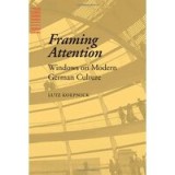 Framing Attention: Windows on Modern German Culture (Parallax: Re-visions of Culture and Society)