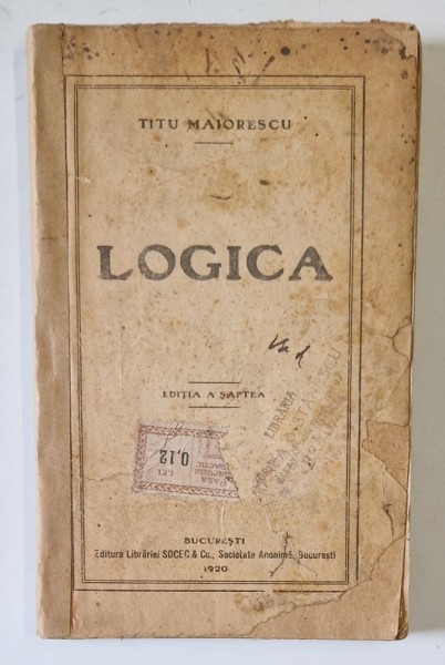 LOGICA de TITU MAIORESCU ,EDITIA A VII , 1920