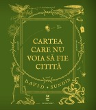 Cartea care nu voia sa fie citita - David Sundin - Pandora-M