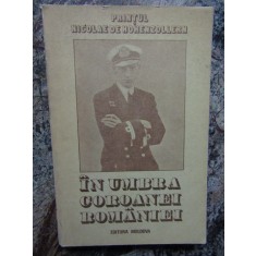 In umbra Coroanei Romaniei : Printul Nicolae de Hohenzollern