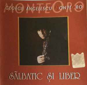 CD George Angelescu MonteOro &amp;lrm;&amp;ndash; Sălbatic Și Liber, original foto