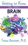 Getting To Know Your Child&#039;S Brain