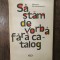 Să stăm de vorbă fără catalog - Mircea S&icirc;ntimbreanu