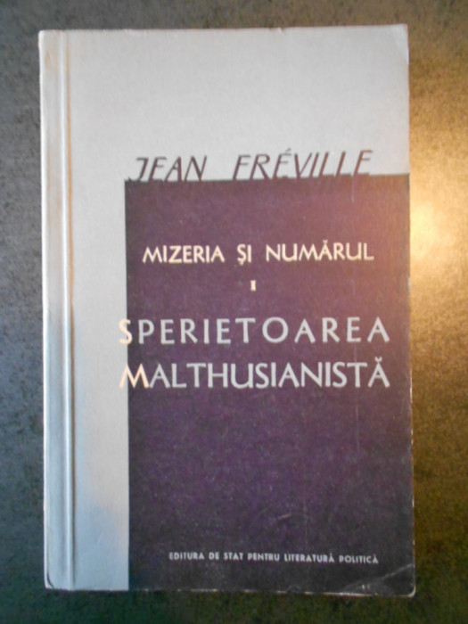 JEAN FREVILLE - MIZERIA SI NUMARUL - SPERIETOAREA MALTHUSIANISTA